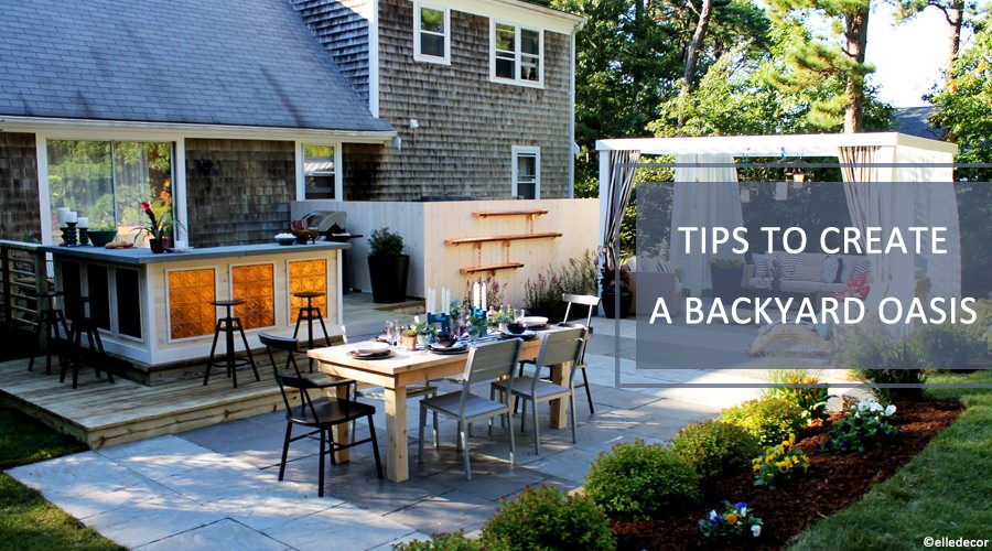 Simple Tips to Create a Perfect Backyard Oasis