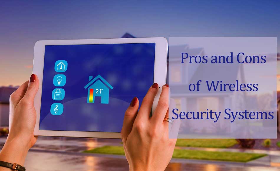 advantages-disadvantages-of-wireless-security-system-for-homes